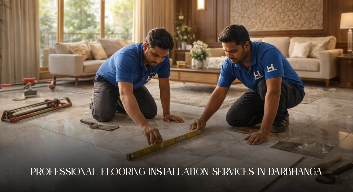 Professional Flooring Installation Services in Darbhanga | HumToHaiNa